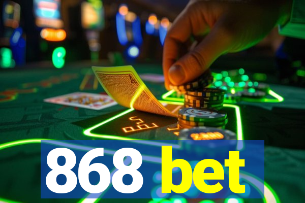 868 bet