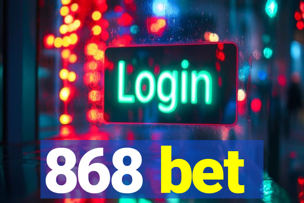 868 bet