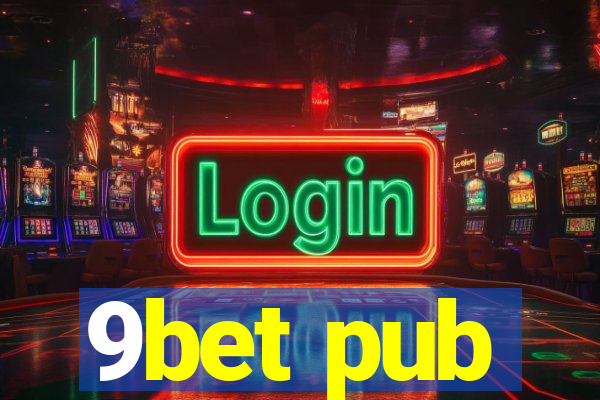 9bet pub