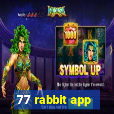 77 rabbit app