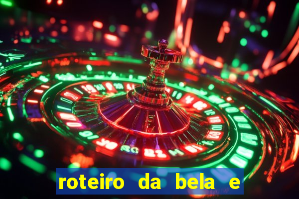 roteiro da bela e a fera