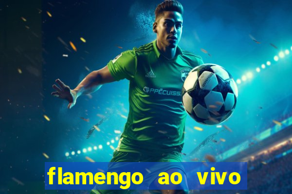 flamengo ao vivo multi canais