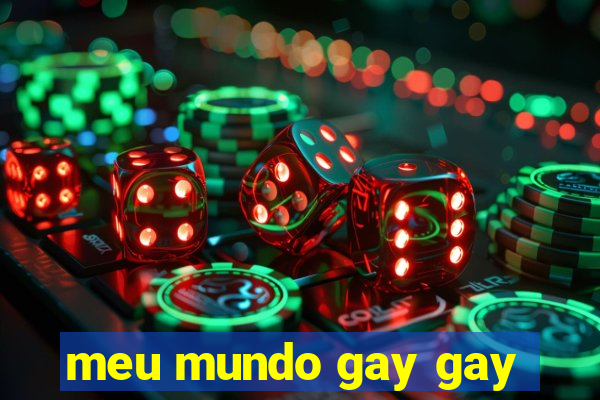 meu mundo gay gay