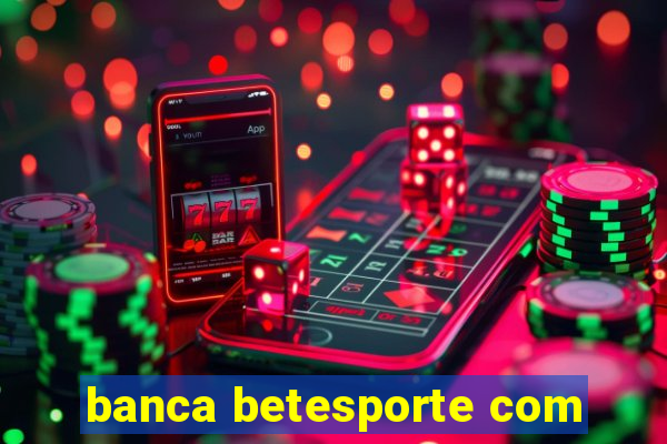 banca betesporte com