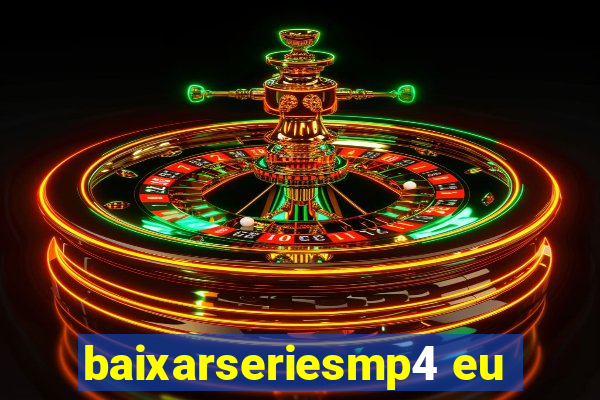 baixarseriesmp4 eu