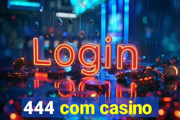 444 com casino