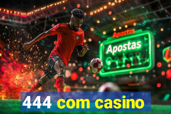 444 com casino