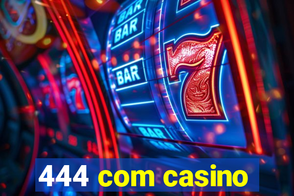 444 com casino