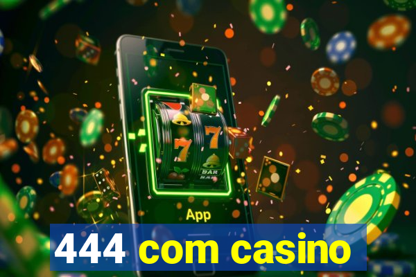 444 com casino