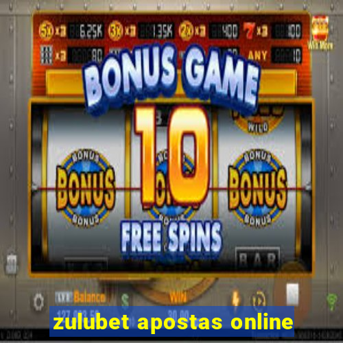 zulubet apostas online