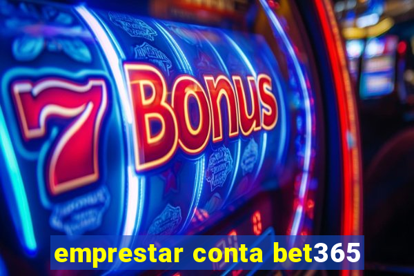 emprestar conta bet365