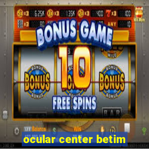 ocular center betim