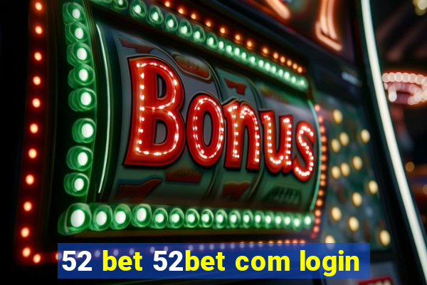 52 bet 52bet com login