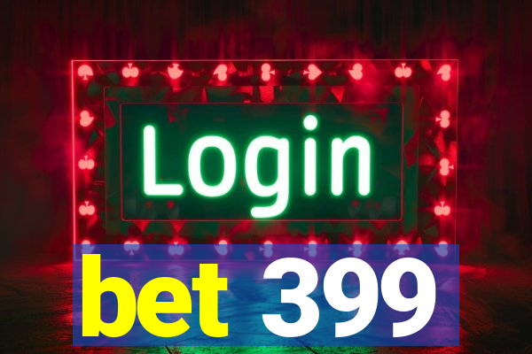 bet 399