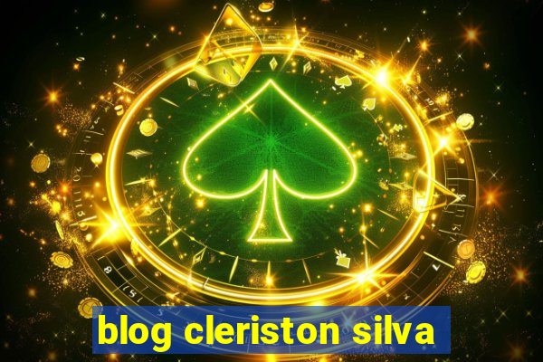 blog cleriston silva