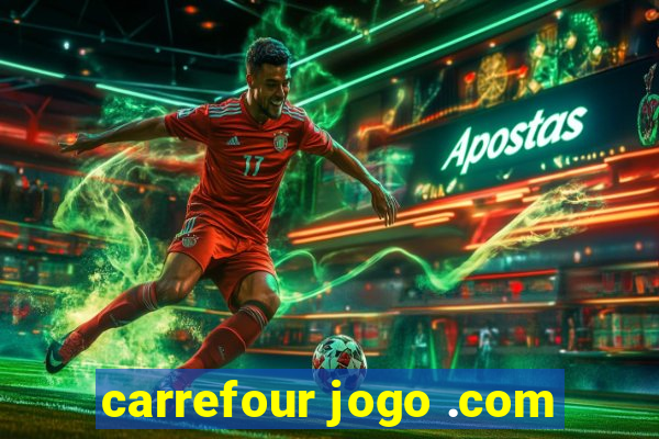 carrefour jogo .com