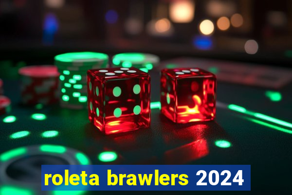 roleta brawlers 2024