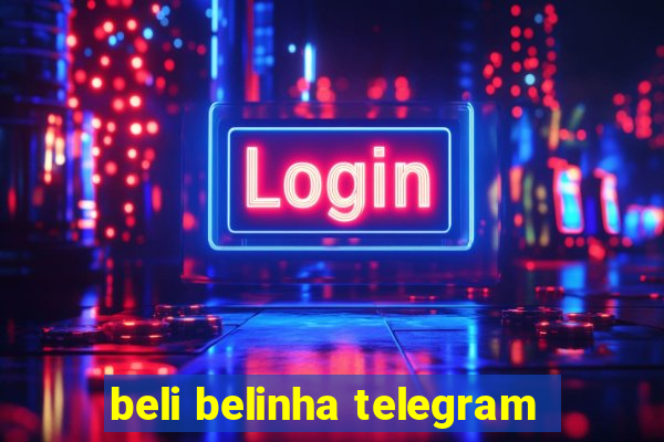 beli belinha telegram