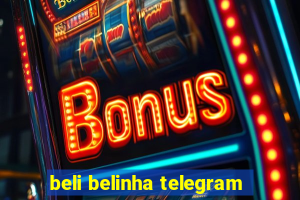 beli belinha telegram