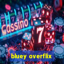 bluey overflix