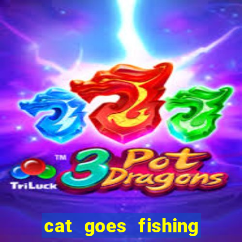 cat goes fishing free download