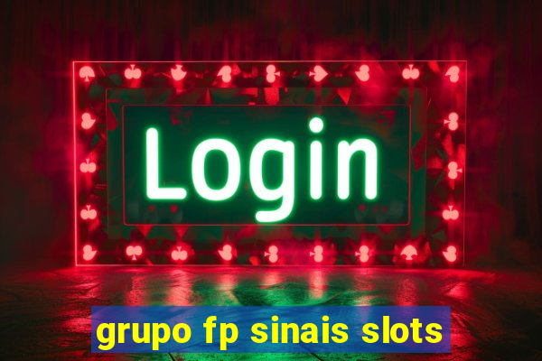 grupo fp sinais slots