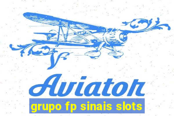 grupo fp sinais slots