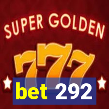 bet 292