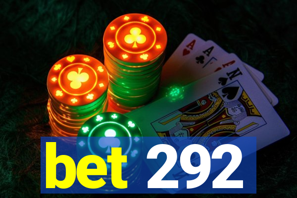 bet 292