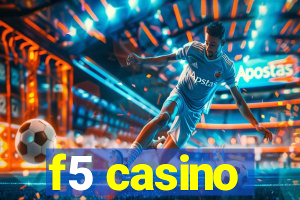 f5 casino