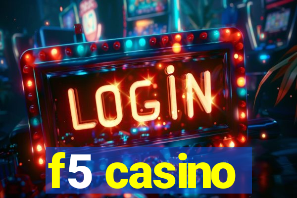 f5 casino