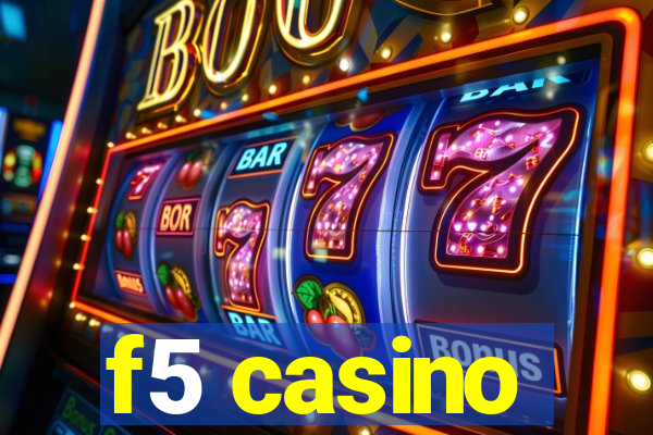 f5 casino