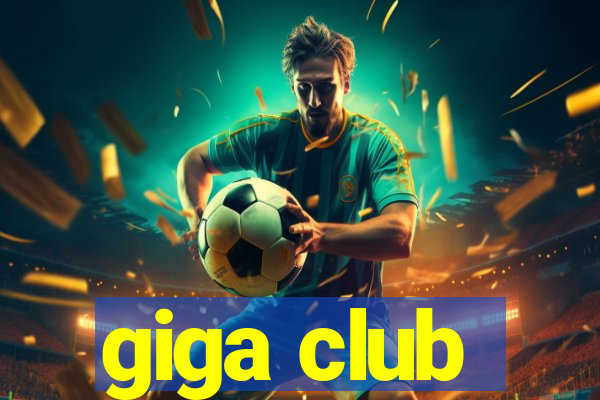 giga club