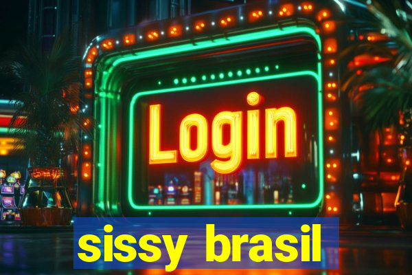 sissy brasil