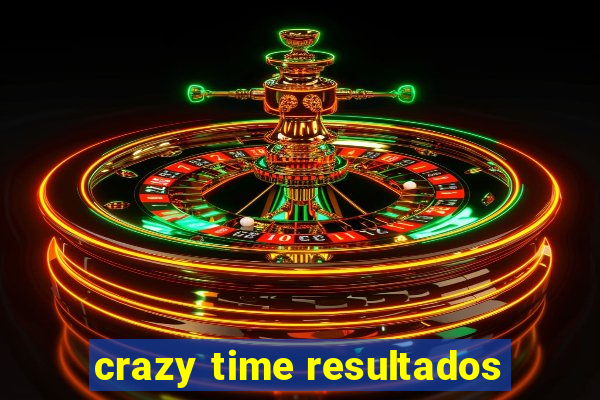 crazy time resultados