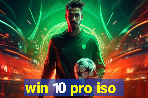 win 10 pro iso