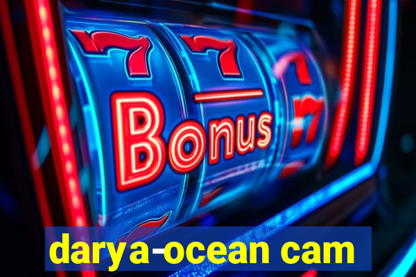 darya-ocean cam