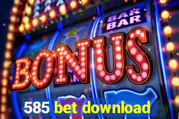 585 bet download