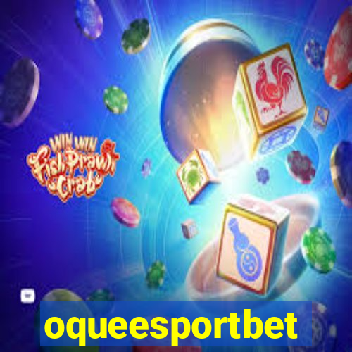 oqueesportbet