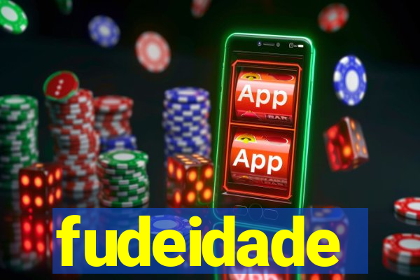 fudeidade