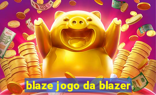 blaze jogo da blazer