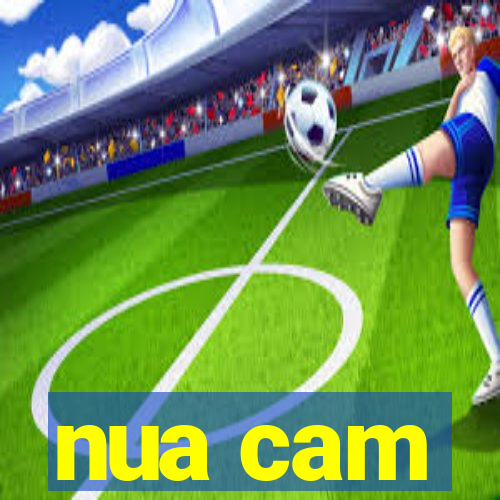 nua cam