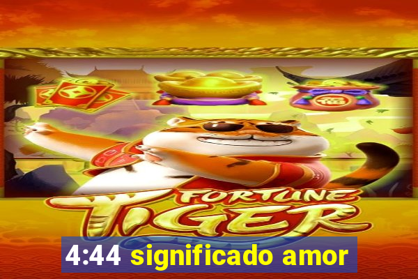 4:44 significado amor