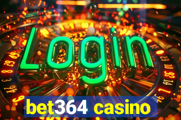 bet364 casino