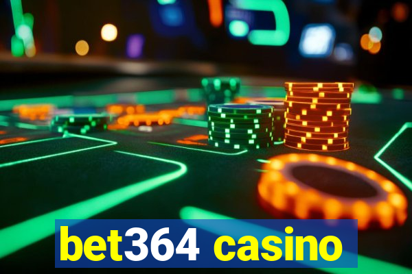 bet364 casino