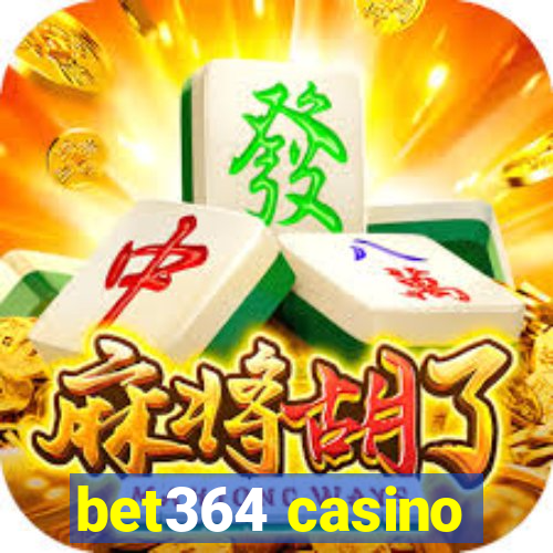 bet364 casino