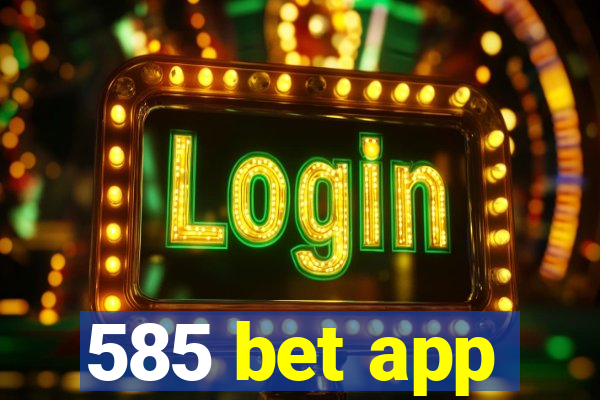 585 bet app