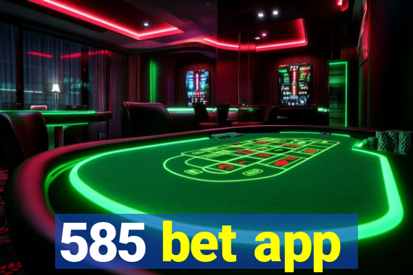 585 bet app