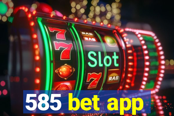 585 bet app