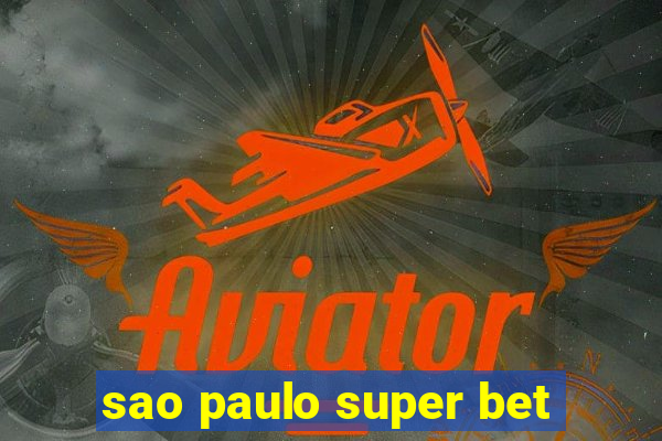 sao paulo super bet